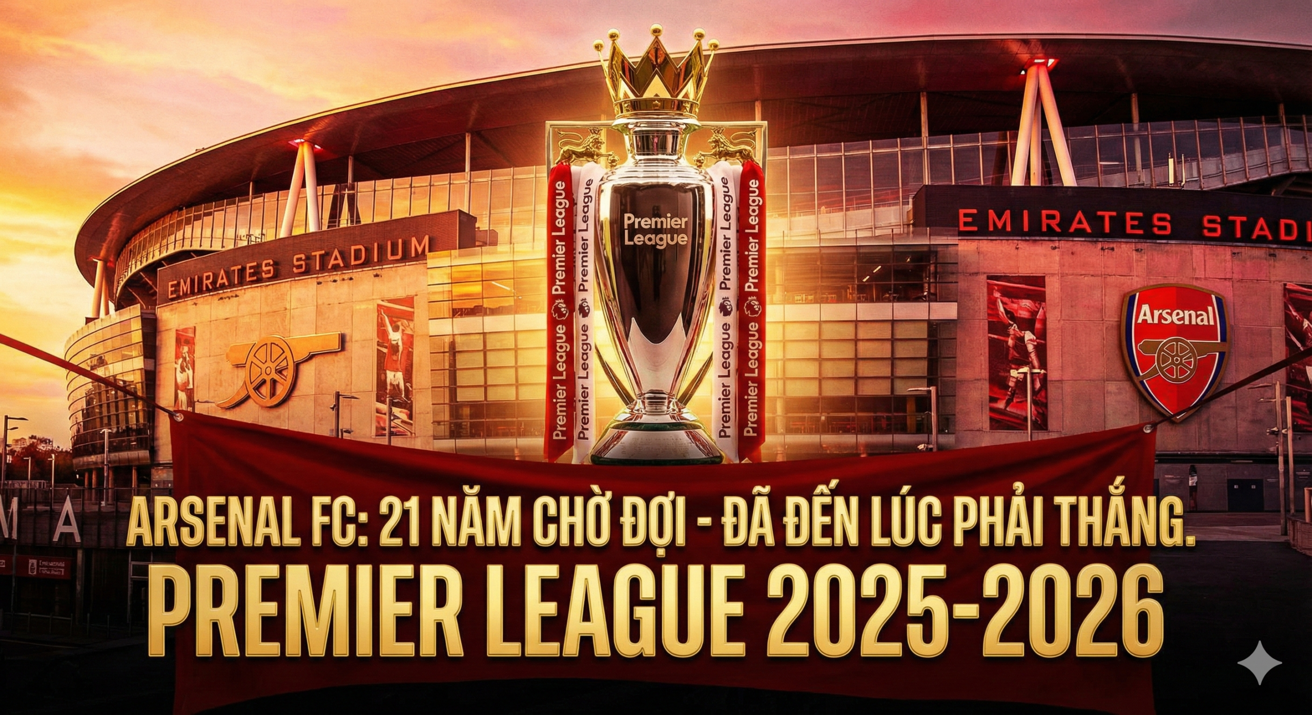 Arsenal FC Premier League 2025-2026: 21 Năm Chờ Đợi – Đã Đến Lúc Phải Thắng